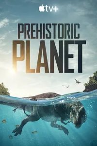 史前星球 第一季 Prehistoric Planet Season 1 (2022) 高清视频免费在线观看，完整版百度网盘下载 - 吾爱微网
